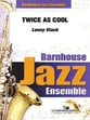 Twice as Cool Jazz Ensemble sheet music cover